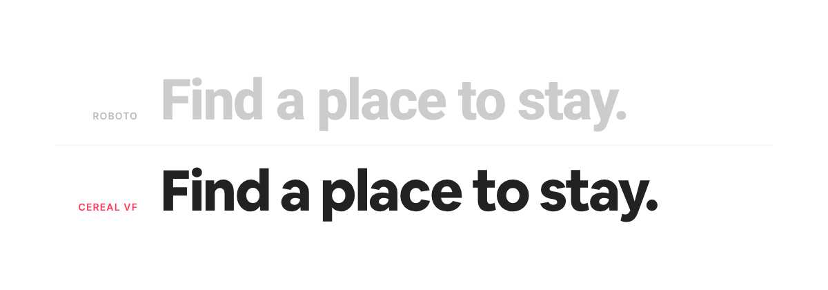 Big text comparison -- 'Find a place to stay' in Roboto vs Airbnb Cereal VF